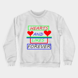 Hearts And Likes Forever Crewneck Sweatshirt